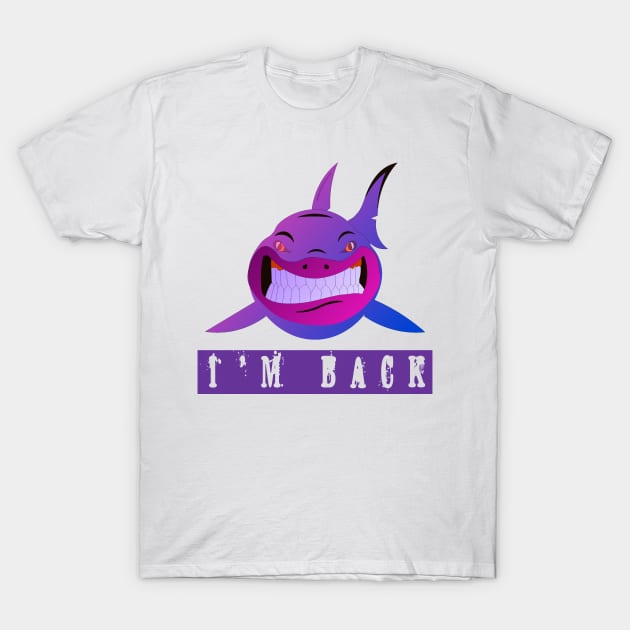 shark.!! I am back T-Shirt by jaml-12